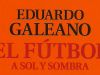 Algunos cuentos de fútbol de Eduardo&nbsp;Galeano